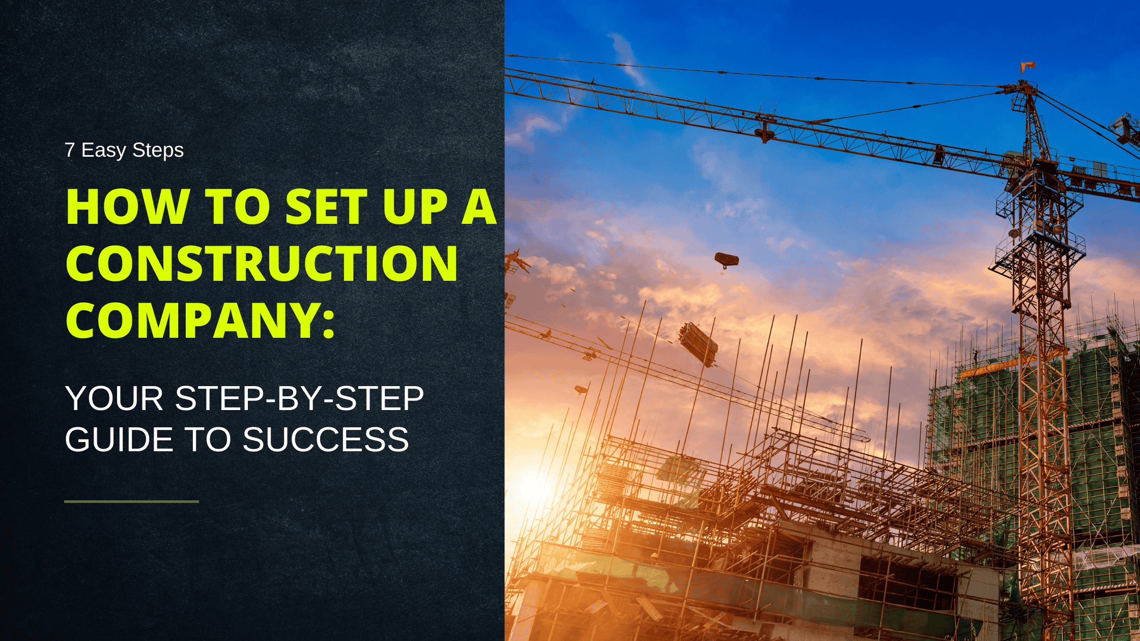 Learn the steps to setup you own construction companies without falling into errors.